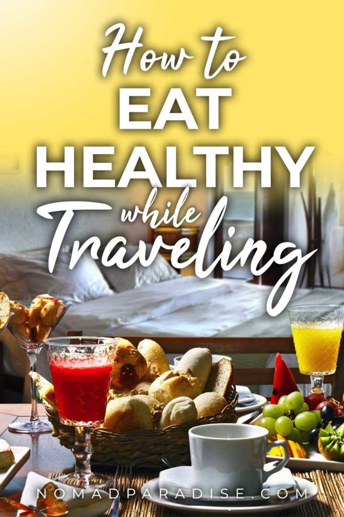How to Eat Healthy While Traveling