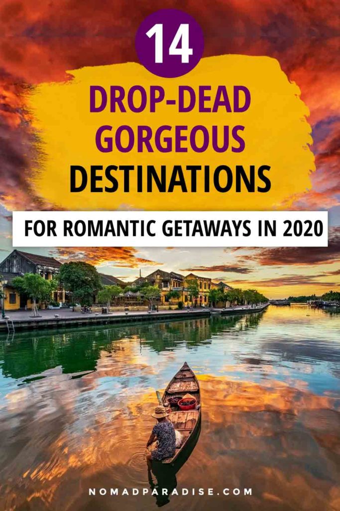 Romantic Destinations to Visit in 2020 - Nomad Paradise