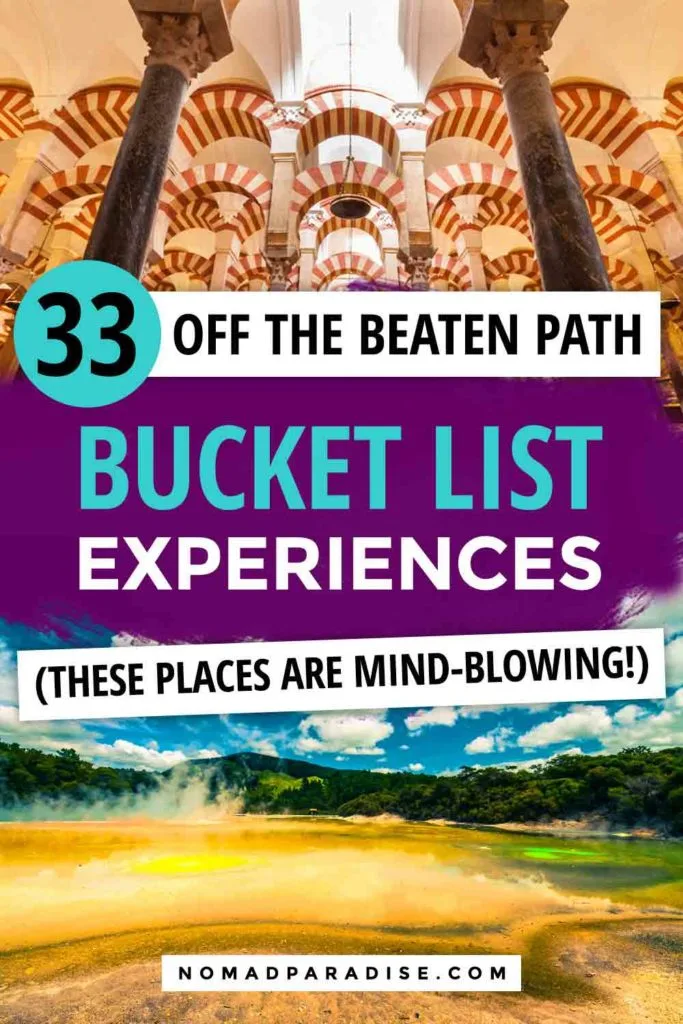 33 Off the beaten path bucke list experiences