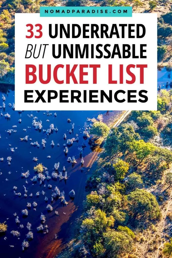 33 Underrated and Unique Bucket List Experiences