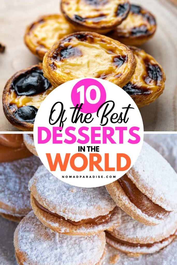 10 Best Desserts in the World After Traveling FullTime For Over 3 Years Nomad Paradise
