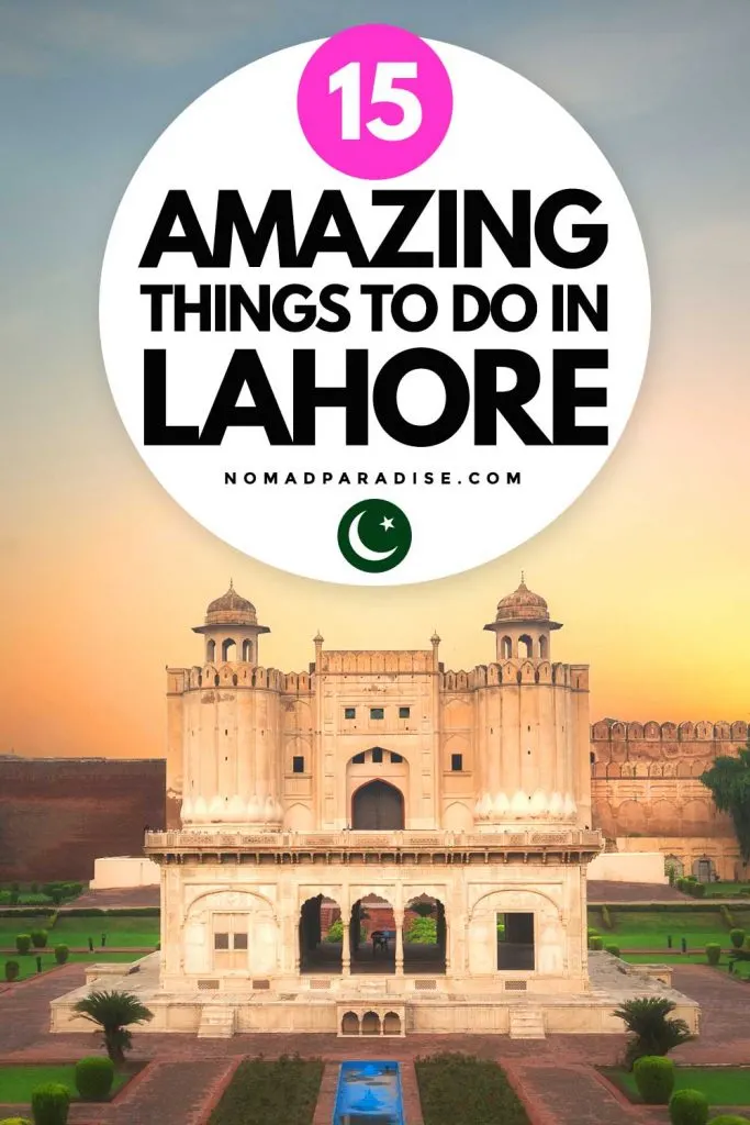 15 Amazing Things to Do in Lahore - Nomad Paradise