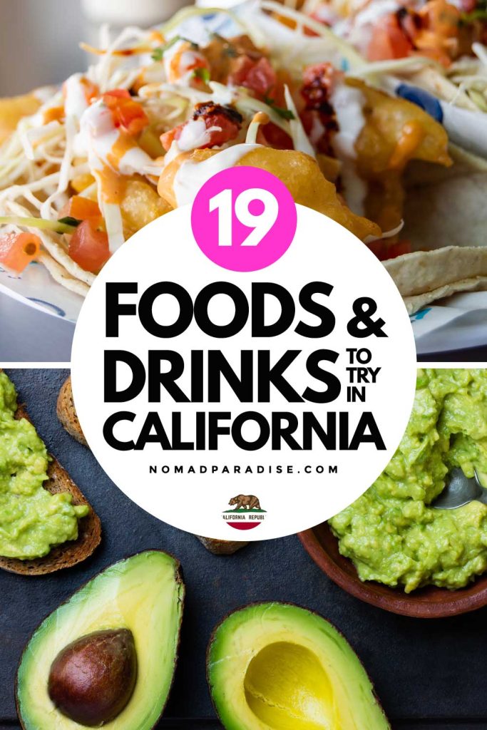 19 Foods and Drinks to Try in California (featuring avocados and fish tacos).