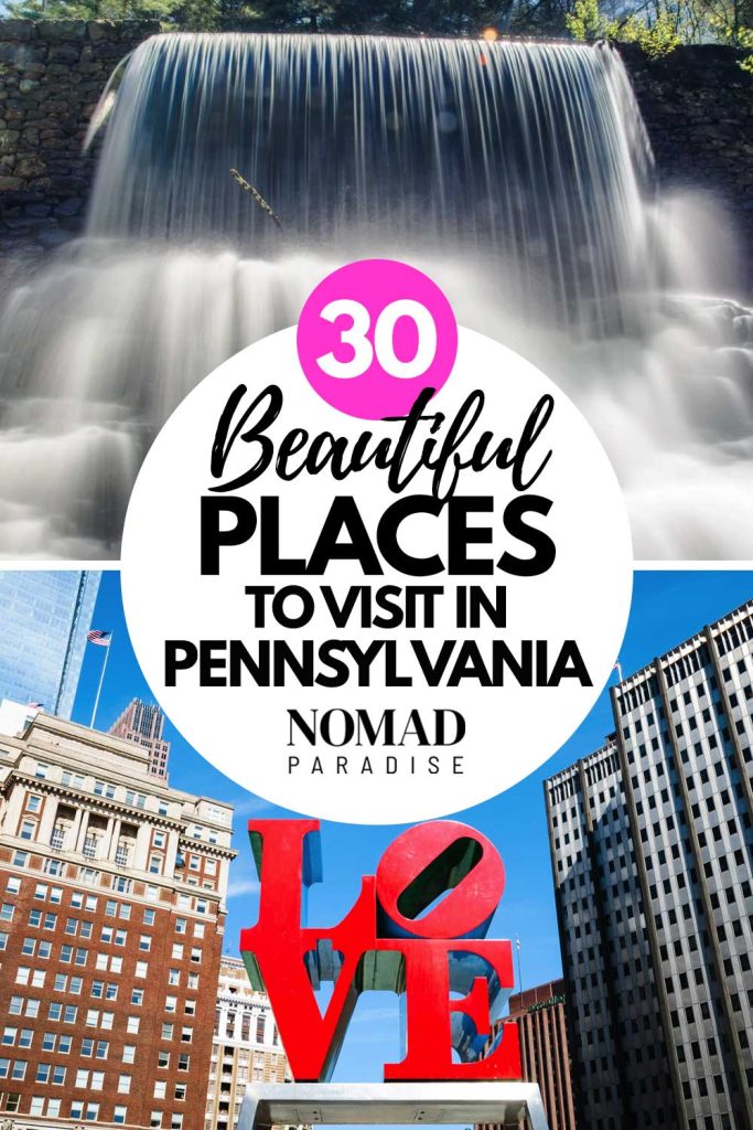30 Best Places to Visit in Pennsylvania for History, Beauty, and Adventure