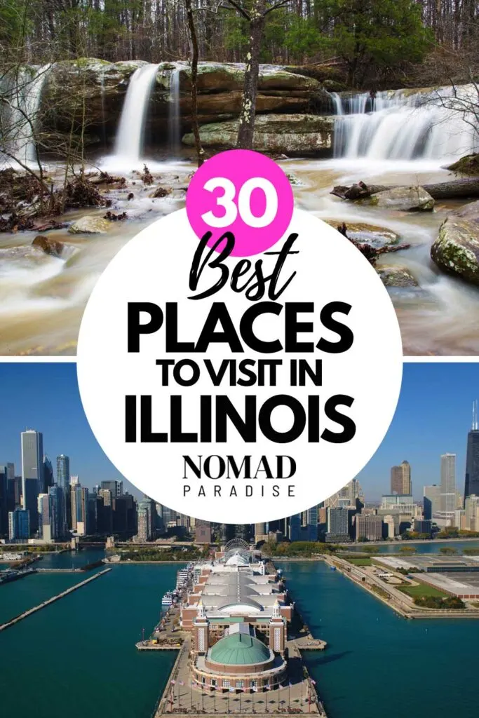 30 Places to Visit in Illinois for an Adventure Filled with Discovery and Beauty