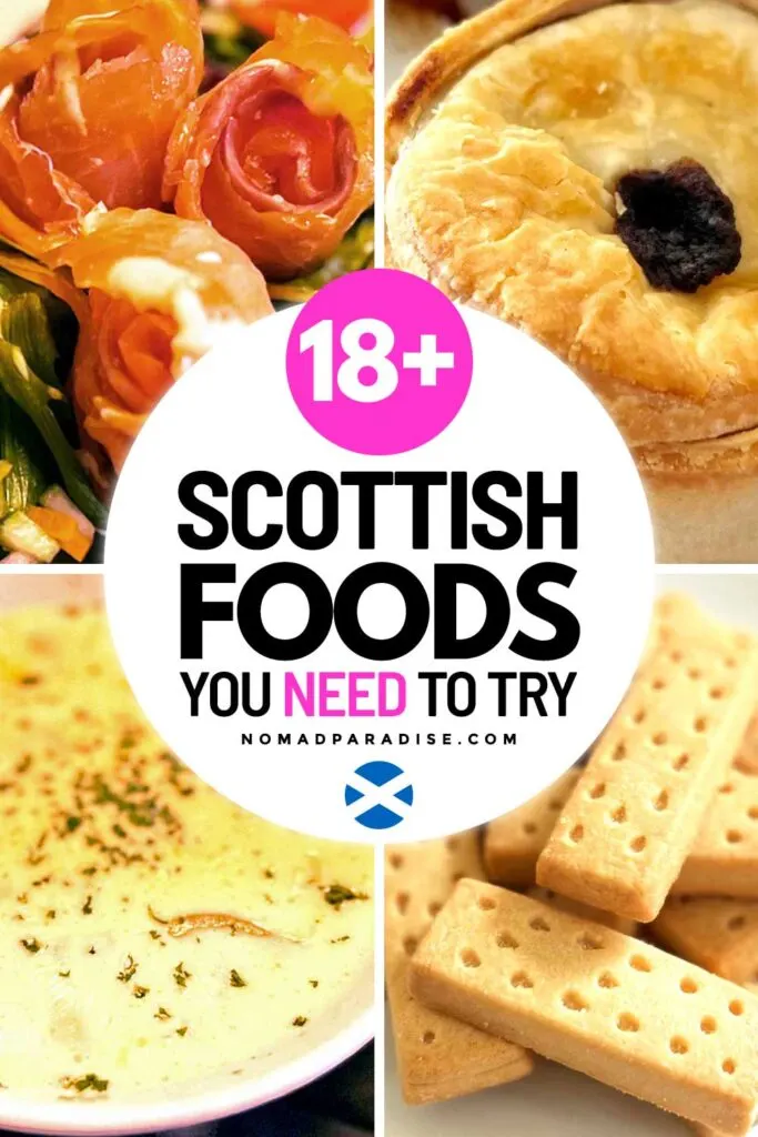 Scottish foods you need to try (pin featuring scotch pie, cullen skink, smoked salmon, and shortbread).