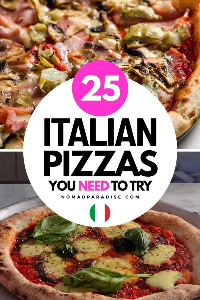 25 Italian Pizzas You Need to Try - Nomad Paradise (pin)