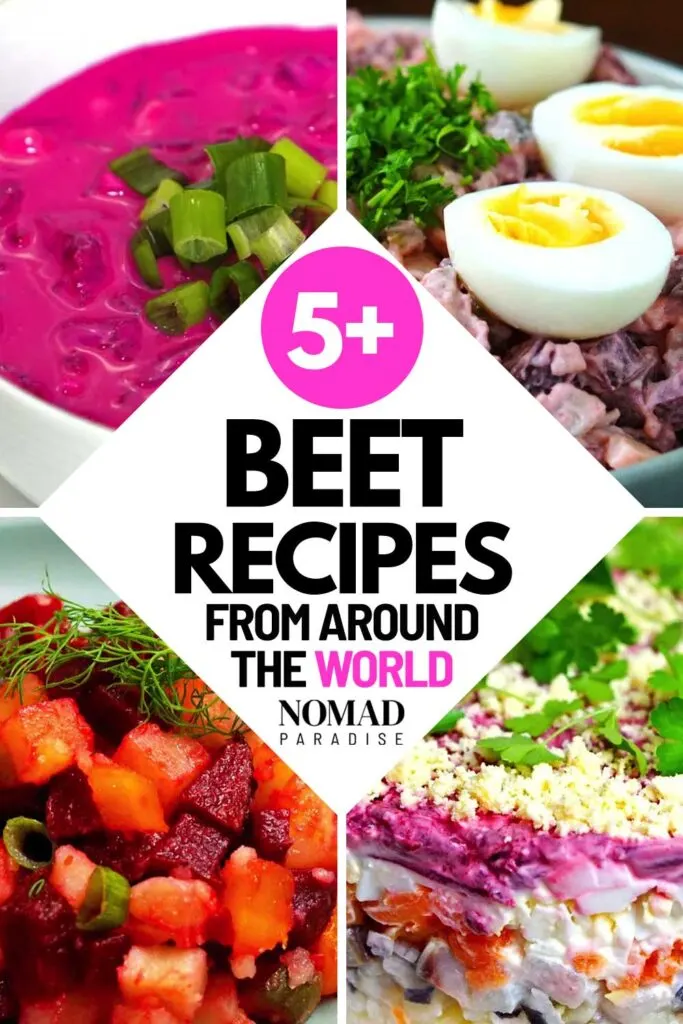 5+ Beet recipes from around the world (featuring beet soup, vinegret, seledka pod shuboi, and rosolje beet salad).